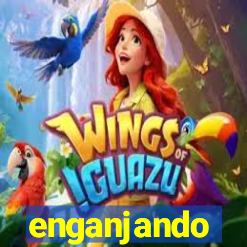 enganjando