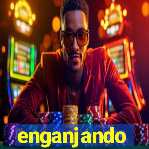 enganjando