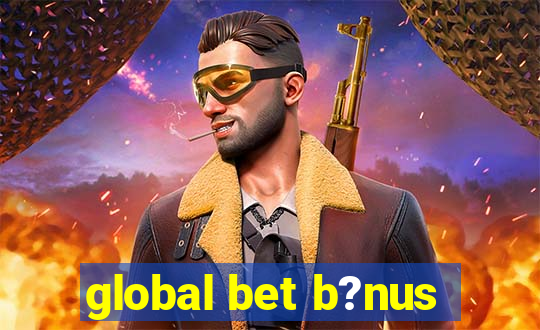 global bet b?nus