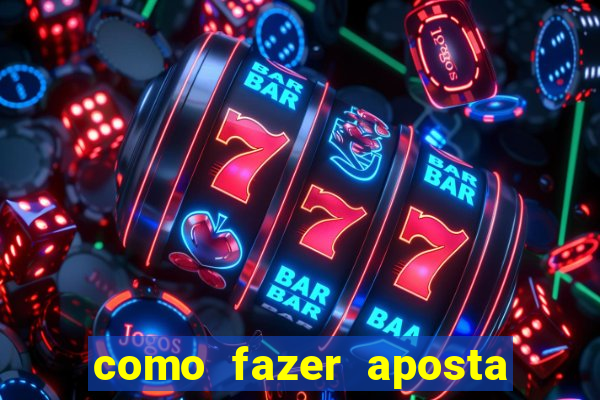 como fazer aposta no esporte bet