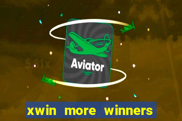 xwin more winners more fun