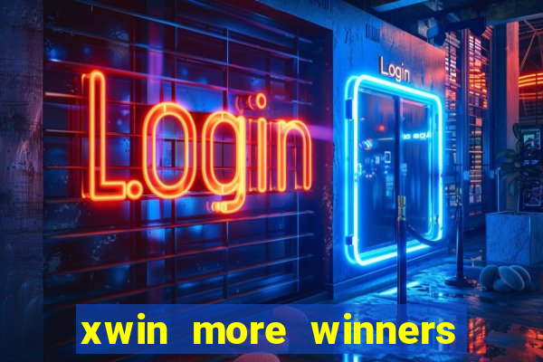 xwin more winners more fun