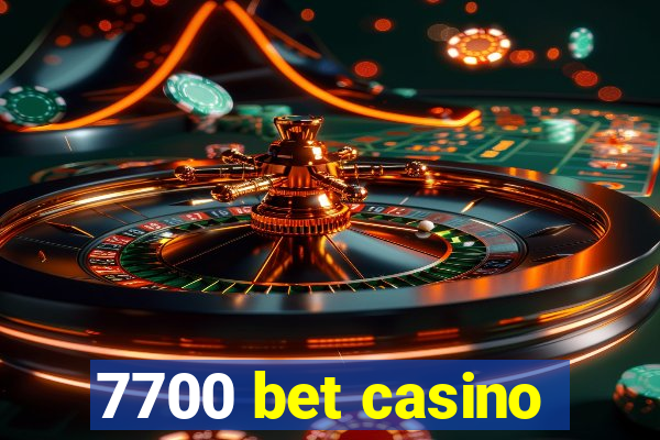 7700 bet casino