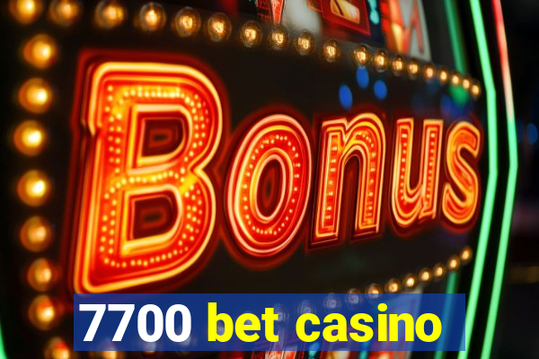 7700 bet casino