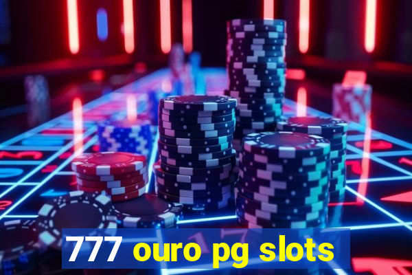 777 ouro pg slots