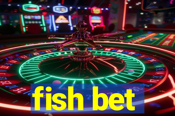 fish bet