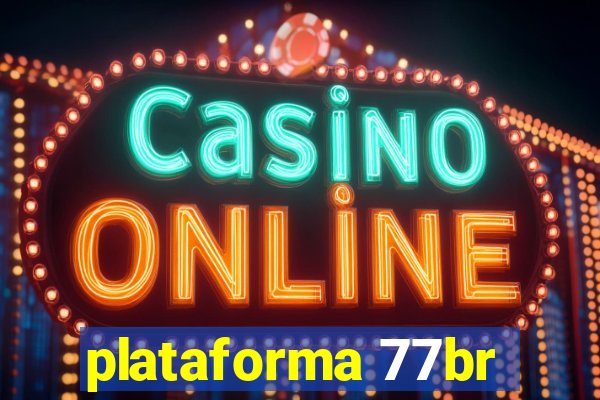 plataforma 77br