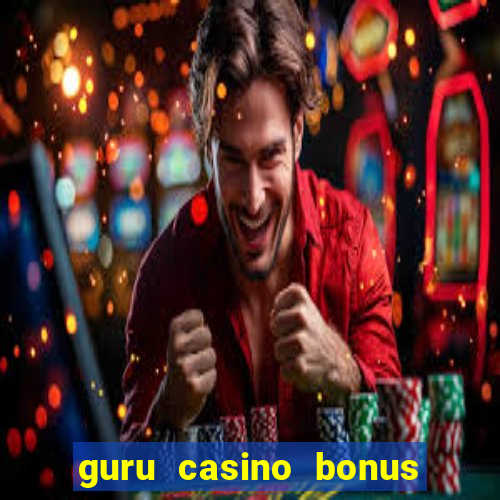 guru casino bonus sem deposito