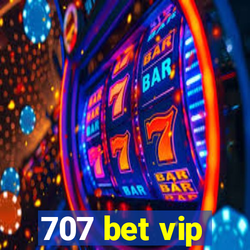 707 bet vip