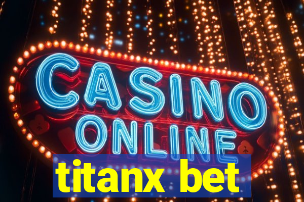 titanx bet