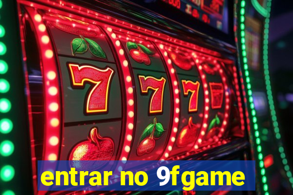 entrar no 9fgame