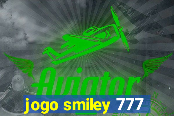 jogo smiley 777