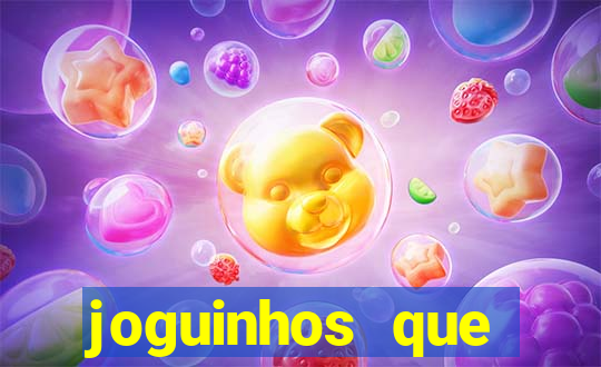 joguinhos que ganham dinheiro