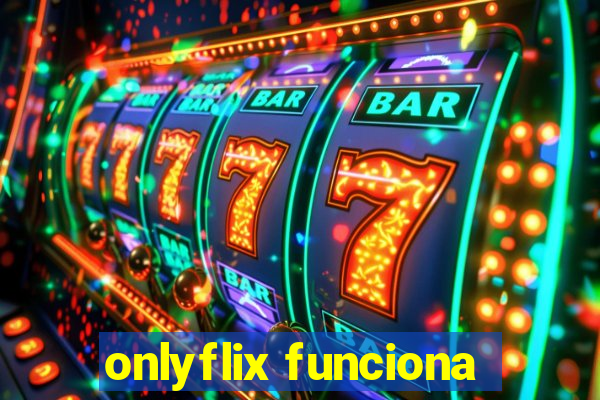 onlyflix funciona