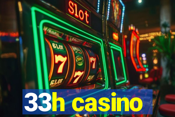 33h casino