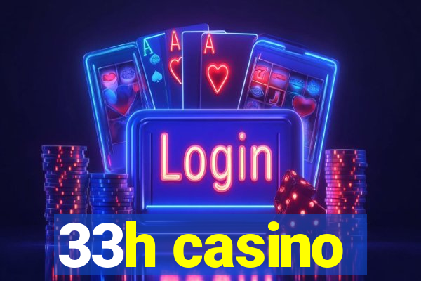 33h casino