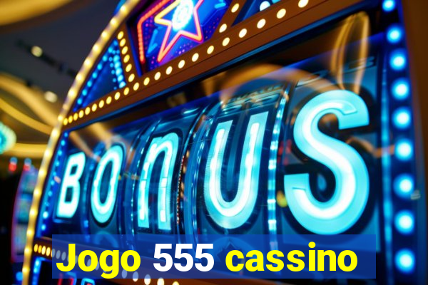 Jogo 555 cassino