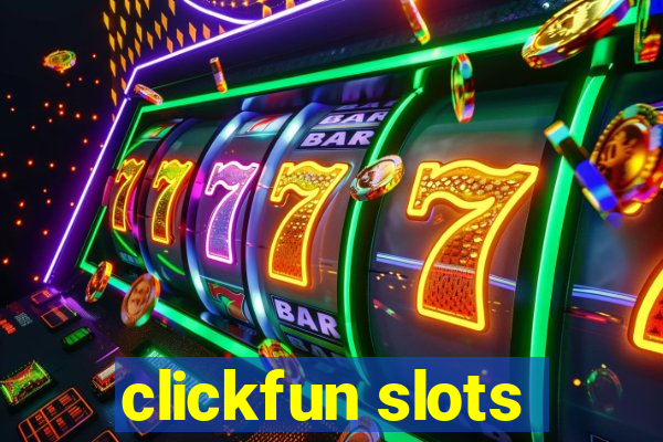 clickfun slots