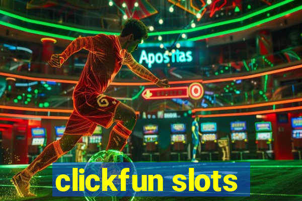 clickfun slots