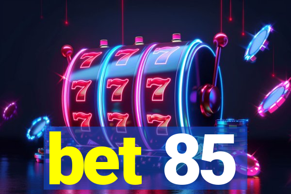 bet 85