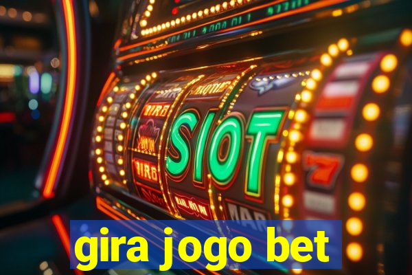 gira jogo bet