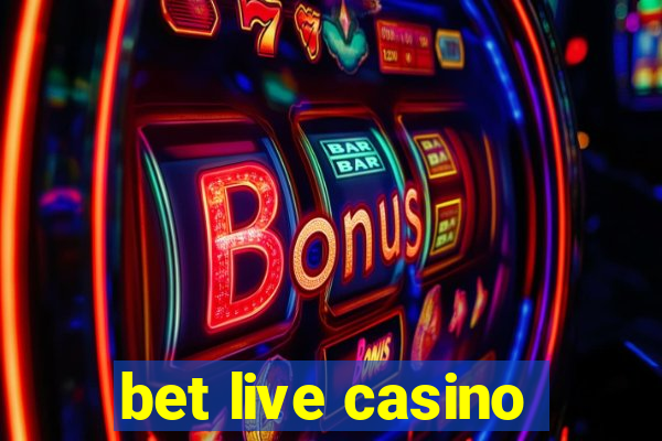 bet live casino