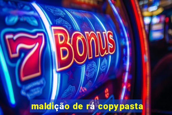 maldição de rá copypasta