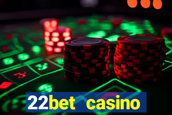 22bet casino welcome bonus