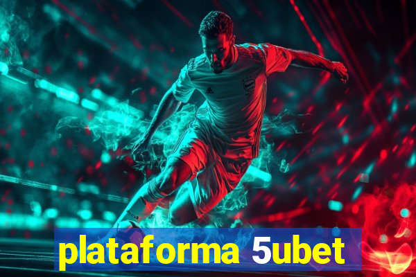 plataforma 5ubet