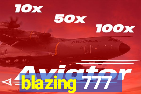 blazing 777