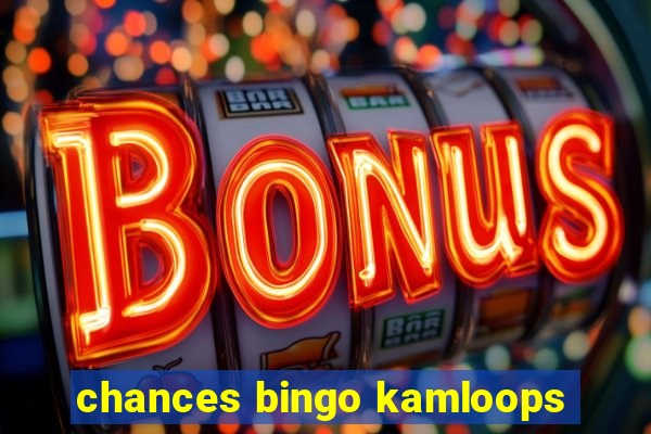 chances bingo kamloops