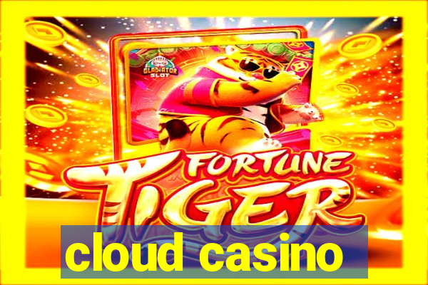 cloud casino