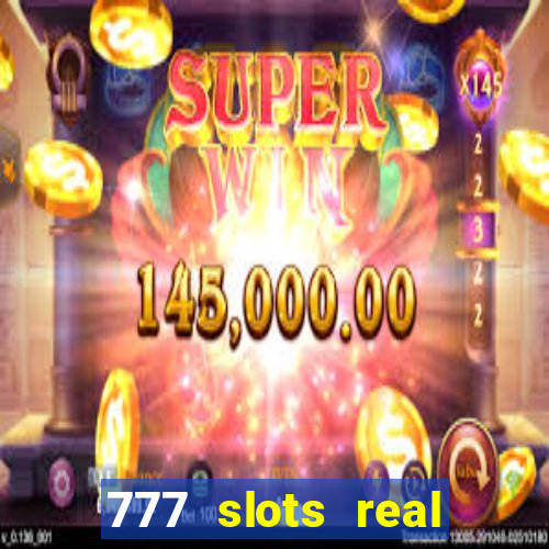 777 slots real cash game