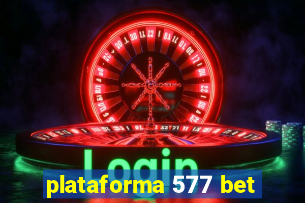 plataforma 577 bet