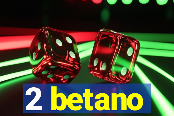 2 betano