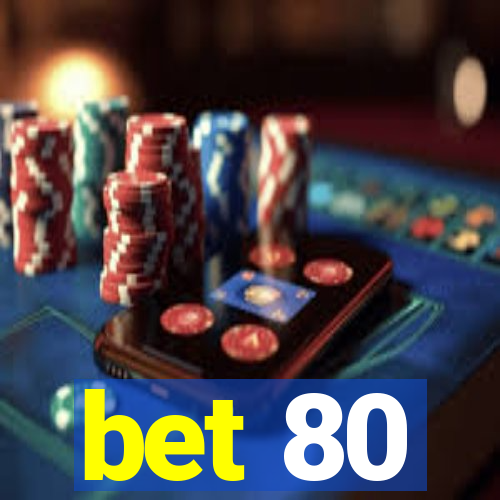 bet 80