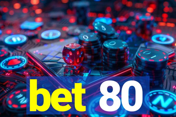 bet 80