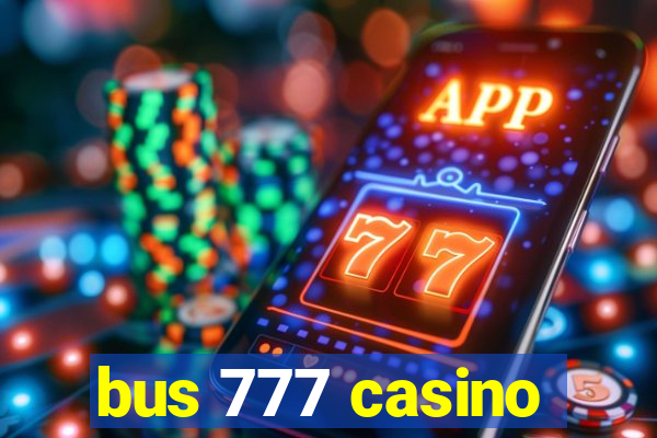 bus 777 casino