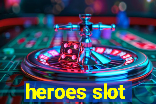 heroes slot