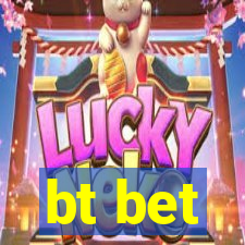 bt bet