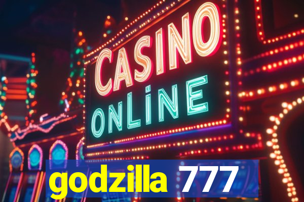 godzilla 777