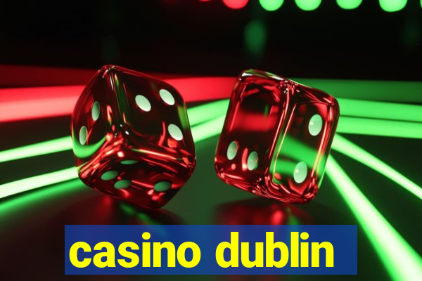 casino dublin