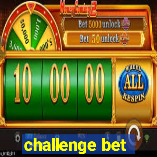 challenge bet