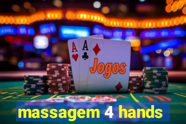 massagem 4 hands