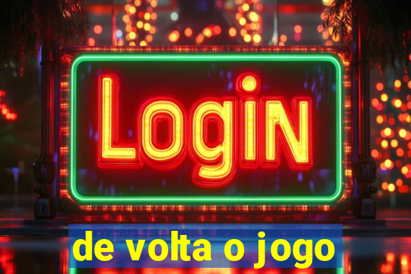 de volta o jogo