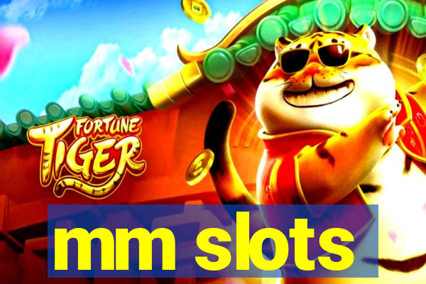 mm slots