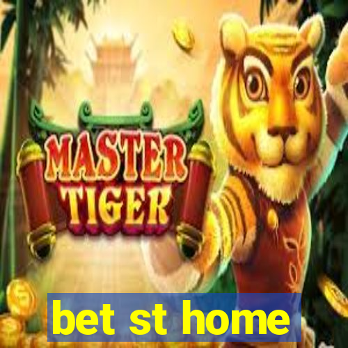 bet st home