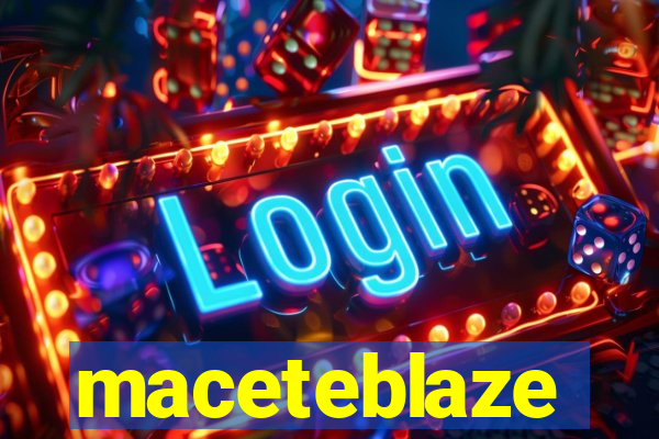 maceteblaze