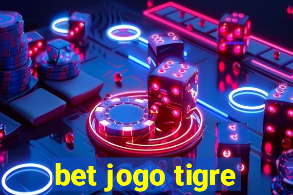 bet jogo tigre