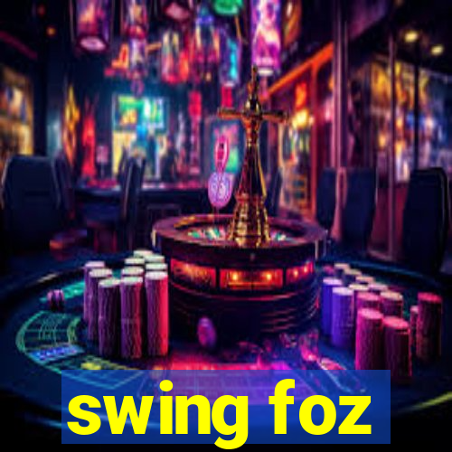 swing foz